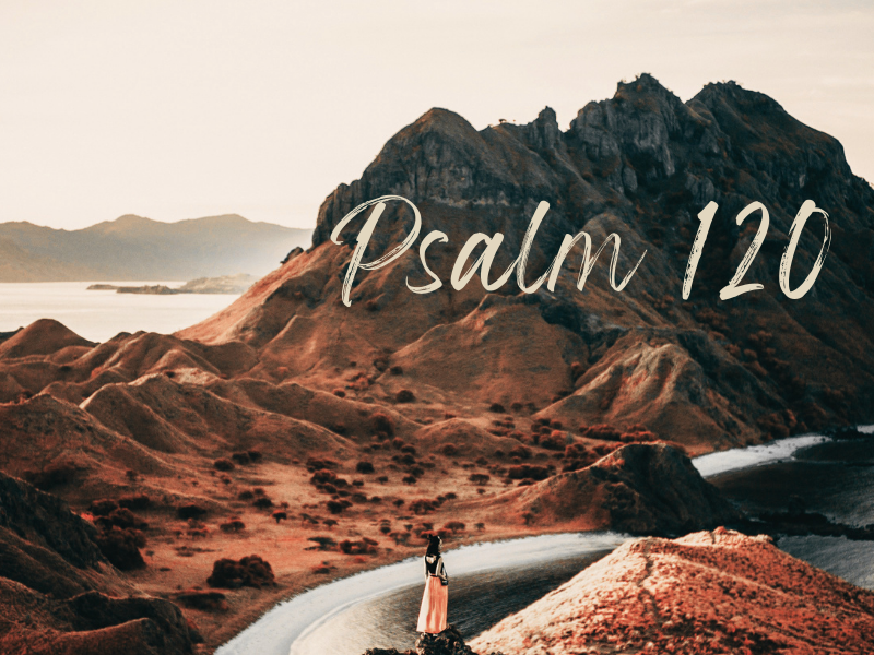 Psalm 120—First Steps